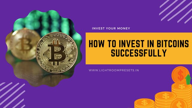 How to invest in bitcoins successfully